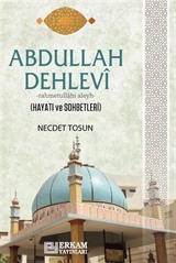 Abdullah Dehlevi Hayatı ve Sohbetleri