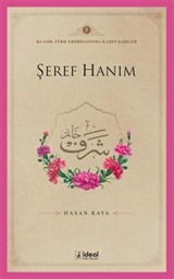Şeref Hanım / Klasik Türk Edebiyatında Kadın Şairler 5