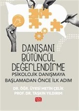 Danışanı Bütüncül Değerlendirme: Psikolojik Danışmaya Başlamadan Önce İlk Adım