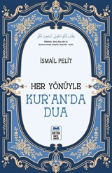 Her Yönüyle Kur'an'da Dua