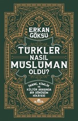 Türkler Nasıl Müslüman Oldu?