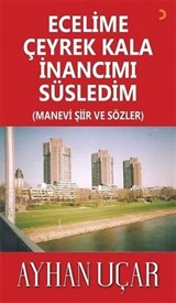 Ecelime Çeyrek Kala İnancımı Süsledim