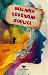 Saçların Süpürsün Ayrılığı