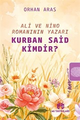 Ali ve Nino Romanının Yazarı Kurban Said Kimdir?