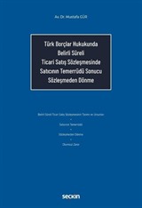 Türk Borçlar Hukukunda Belirli Süreli Ticari Satış Sözleşmesinde Satıcının Temerrüdü Sonucu Sözleşmeden Dönme