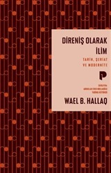 Direniş Olarak İlim / Tarih, Şeriat ve Modernite