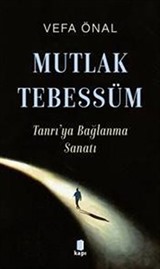 Mutlak Tebessüm Tanrı'ya Bağlanma Sanatı