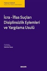 İcra  İflas Suçları, Disiplinsizlik Eylemleri ve Yargılama Usulü