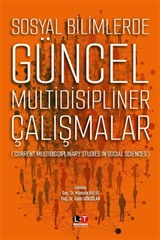 Sosyal Bilimlerde Güncel Multidisipliner Çalışmalar (Current Multidiscıplinary Studies In Social Sciences)