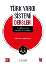 Türk Yargı Sistemi Dersleri (Temel Kavramlar, Kurallar ve Kurumlar)