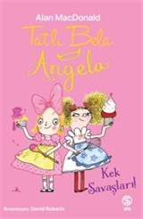 Tatlı Bela Angela Kek Savaşları!