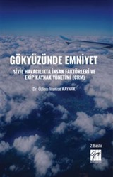 Gökyüzünde Emniyet Sivil Havacılıkta İnsan Faktörleri Ve Ekip Kaynak Yönetimi (CRM)