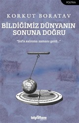Bildiğimiz Dünyanın Sonuna Doğru