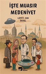 İşte Muasir Medeniyet