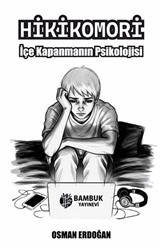 Hikikomori / İçe Kapanmanın Psikolojisi