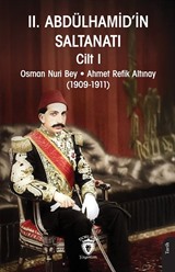 II. Abdülhamid'in Saltanatı Cilt I