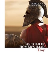 Troy: As told in Homer's Iliad (Collins C)