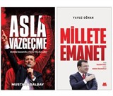 Asla Vazgeçme ve Millete Emanet