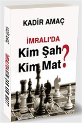 İmralı'da Kim Şah Kim Mat?