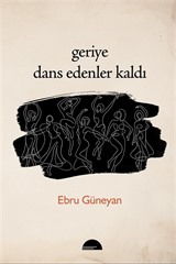 Geriye Dans Edenler Kaldı