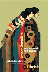 Transhümanizm : Yeni Şarap İçin Yeni Şişeler