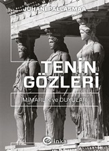 Tenin Gözleri: Mimarlık ve Duyular