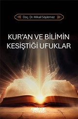 Kur'an ve Bilimin Kesiştiği Ufuklar