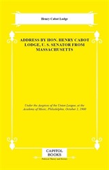Address by Hon. Henry Cabot Lodge, U. S. Senator From Massachusetts