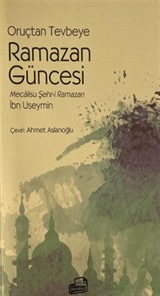 Oruçtan Tevbeye Ramazan Güncesi