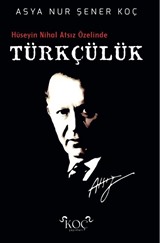 Hüseyin Nihal Atsız Özelinde Türkçülük