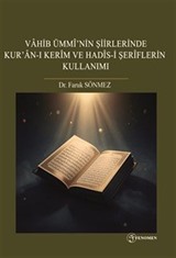 Vahib Ümmî'nin Şiirlerinde Kur'an-I Kerîm Ve Hadîs-İ Şerîflerin Kullanımı