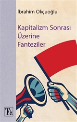 Kapitalizm Sonrası Üzerine Fantaziler