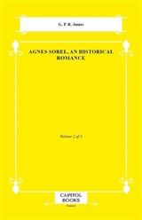 Agnes Sorel, an Historical Romance