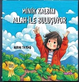 Minik Kalbim Allah İle Buluşuyor
