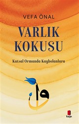 Varlık Kokusu / Kutsal Ormanda Kaybolanlara