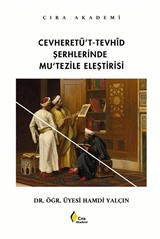 Cevheretü't Tevhid Şerhlerinde Mu'tezile Eleştirisi