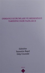Osmanlı Kurumları ve Medeniyeti Tarihine Dair Yazılar II