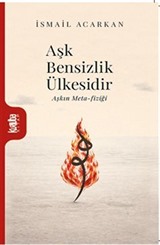 Aşk Bensizlik Ülkesidir