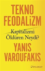 Teknofeodalizm: Kapitalizmi Öldüren Neydi?