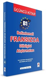 B1 - Betimlemeli Fransızca Dilbilgisi Alıştırmaları (Üçüncü Kitap)