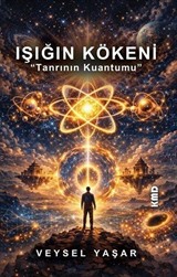 Işığın Kökeni ''Tanrının Kuantumu''