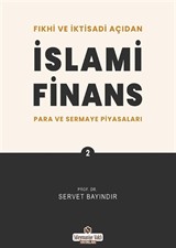Fıkhi ve İktisadi Açıdan İslami Finans 2 / Para ve Sermaye Piyasaları