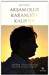 Akşam Olur Karanlığa Kalırsın