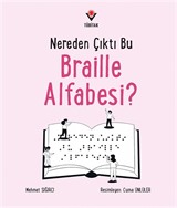 Nereden Çıktı Bu Braille Alfabesi?