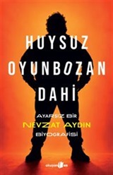 Huysuz, Oyunbozan, Dahi