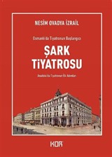 Osmanlı'da Tiyatronun Başlangıcı Şark Tiyatrosu