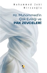Hz. Muhammed'in Çok Evliliği ve Pak Zevceleri