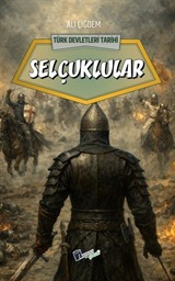 Selçuklular / Türk Devletleri Tarihi