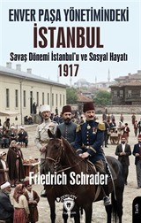 Enver Paşa Yönetimindeki İstanbul