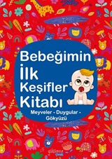 Bebeğimin İlk Keşifler Kitabı / Meyveler - Duygular - Gökyüzü